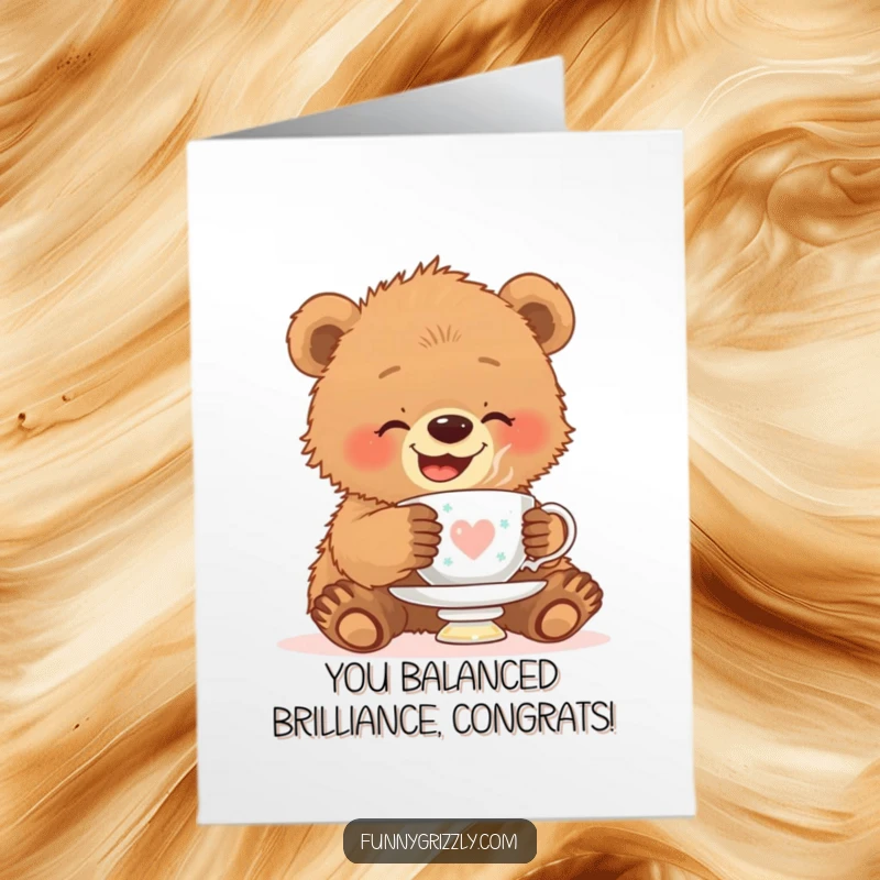 Funny Free Printable Congrats Card: A cute grizzly bear cub attempts to balance a teacup on its fuzzy head, showcasing effort and charm. Downloadable gift.
